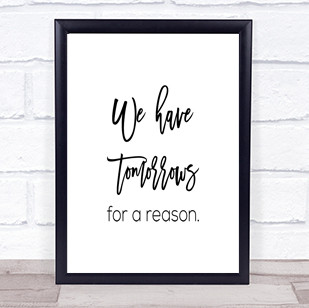 Tomorrows For A Reason Quote Print Poster Typography Word Art Picture